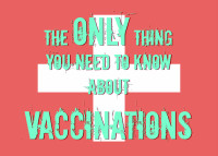 The only thing you need to know before vaccinating your child